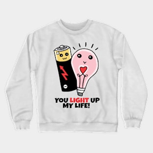 You are my Battery for my Light Crewneck Sweatshirt